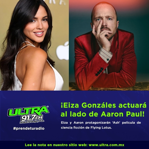 EIZA GONZÁLEZ ACTUARÁ AL LADO DE AARON PAUL