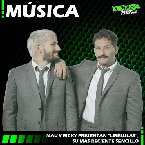 Mau y Ricky lanzan su nuevo tema «Libélulas» 